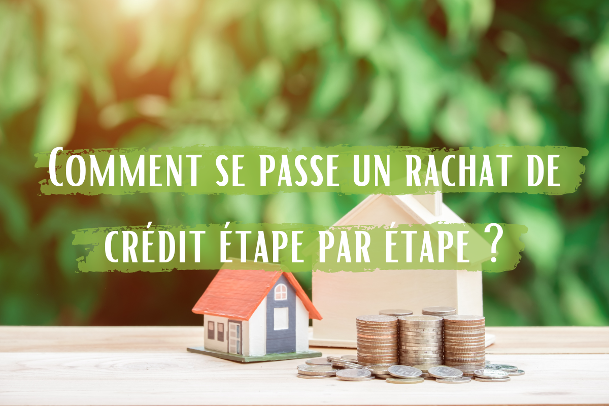 Comment se passe un rachat de crédit étape par étape ?