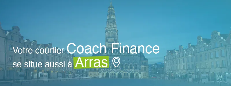 Coach Finance Courtier Arras pour votre crédit immobilier