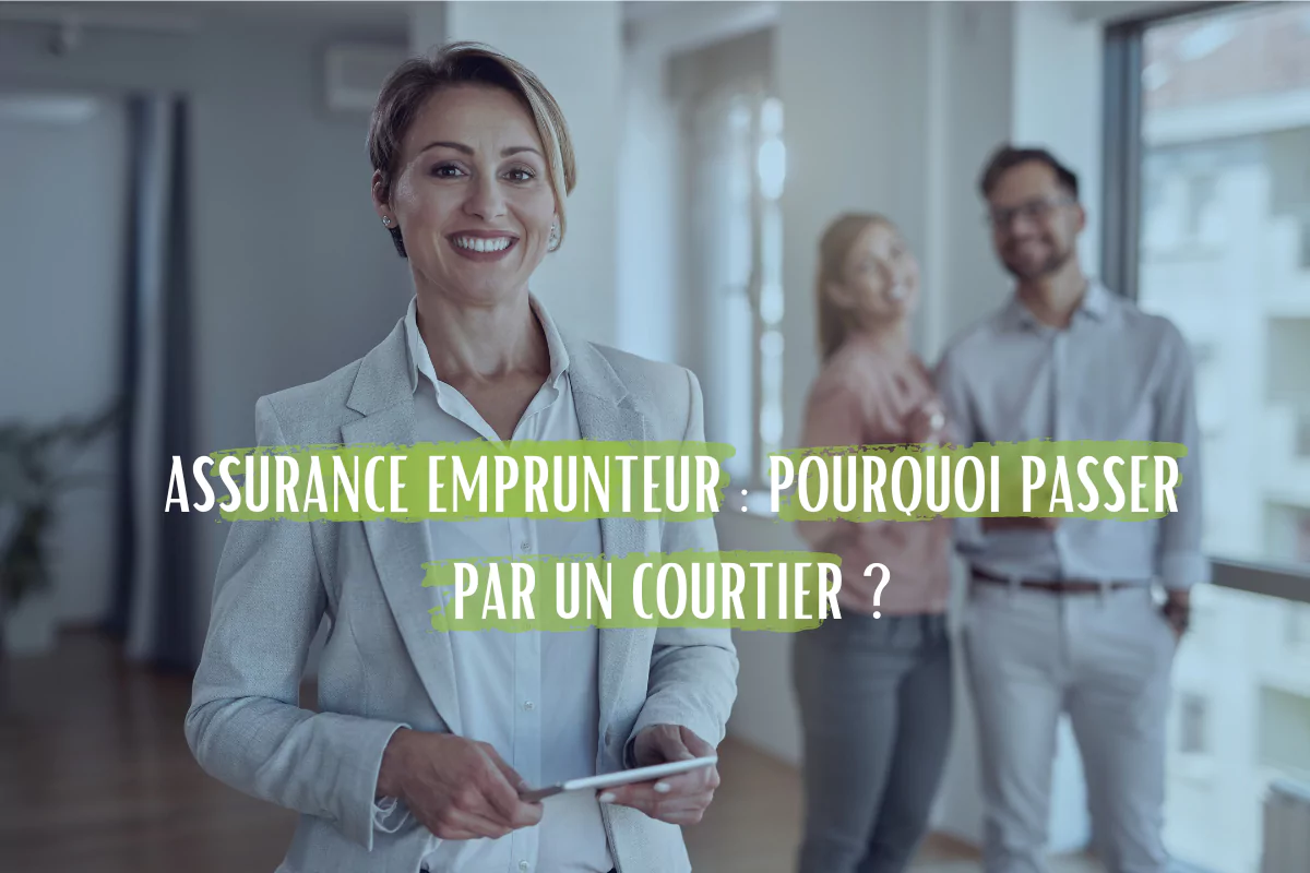 Assurance emprunteur : Pourquoi passer par un courtier ?  