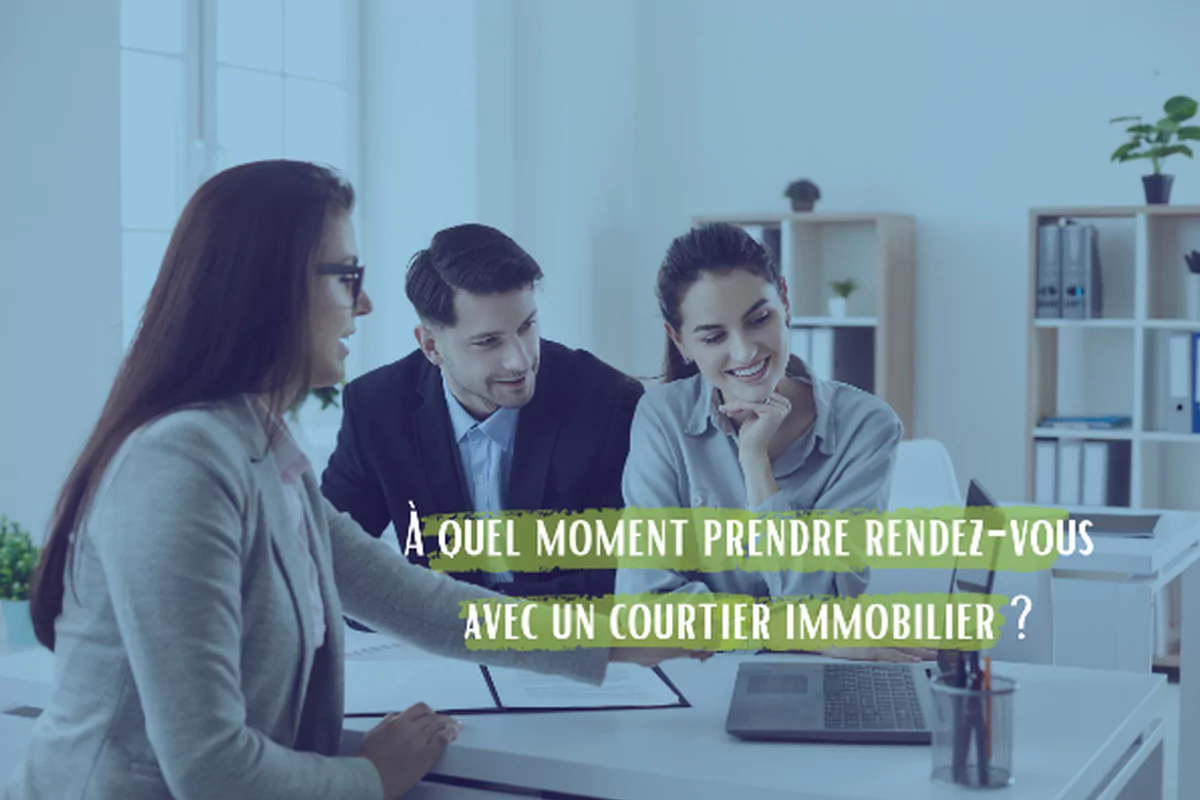 À quel moment prendre rendez-vous avec un courtier immobilier ? 