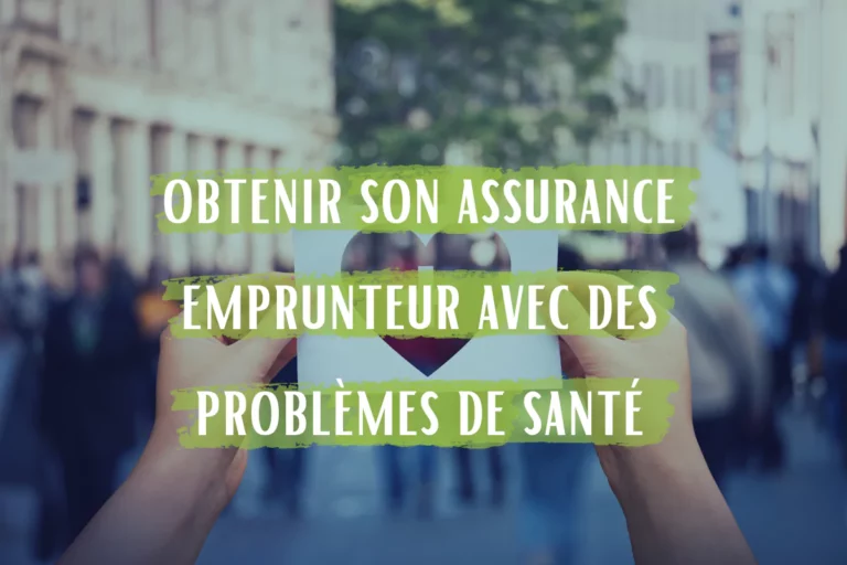 assurance emprunteur problemes santes